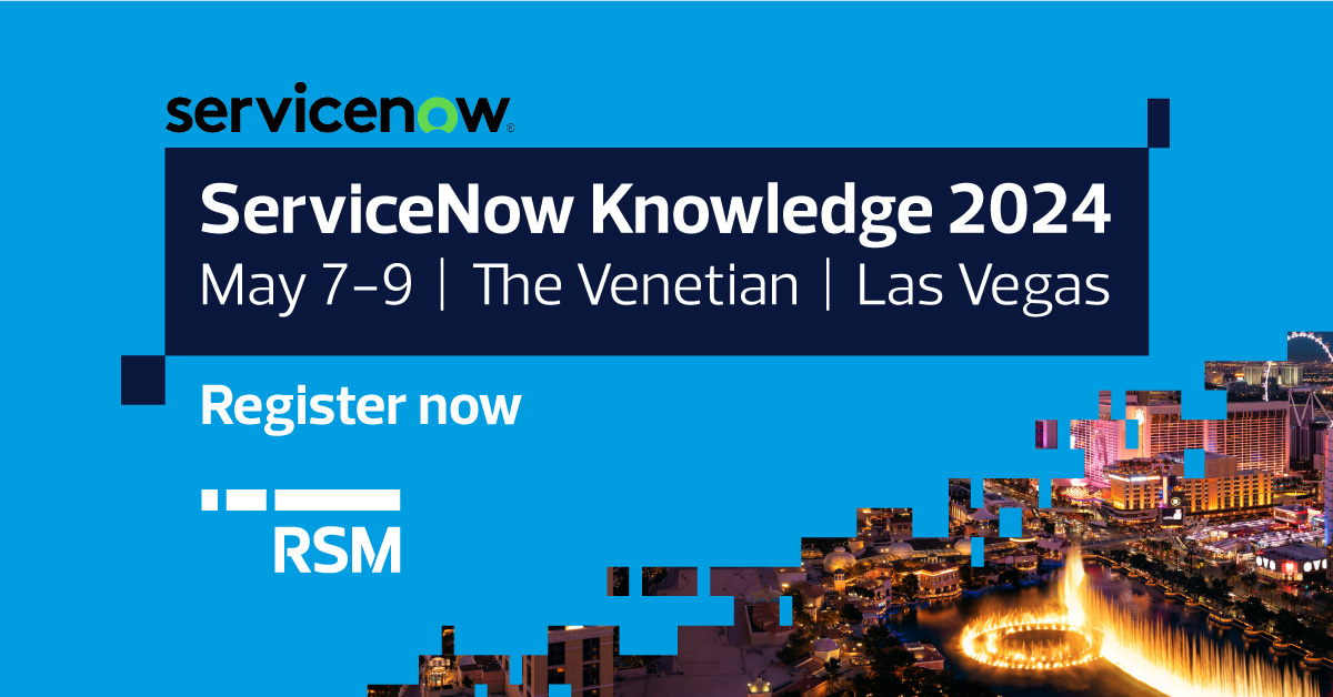 See RSM at ServiceNow’s Knowledge 2024