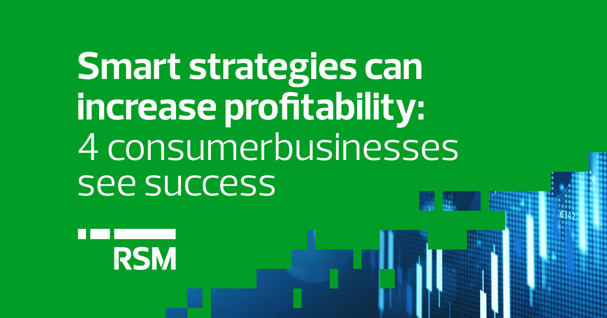 Smart strategies can increase profitability: 4 consumer businesses see ...