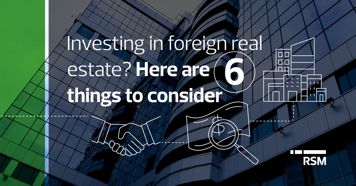 Investing In Foreign Real Estate? Here Are 6 Points To Consider