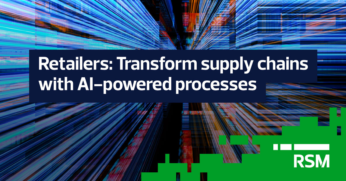 Retailers can transform supply chains with AI-powered processes