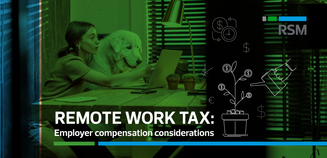 Remote Work Tax: Employer Compensation Considerations