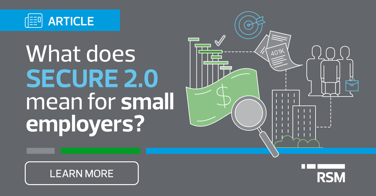 What Does SECURE 2.0 Mean For Small Employers?