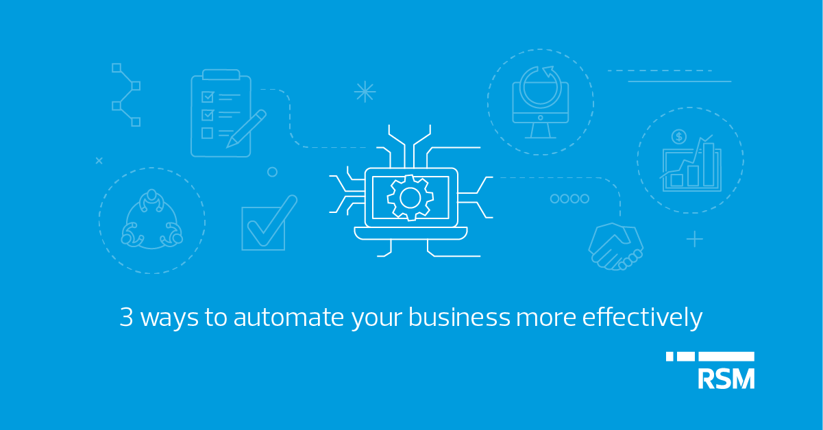 3 Ways To Automate Your Business More Effectively 