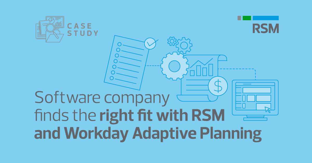 Software company finds the right fit with RSM and Workday Adaptive Planning