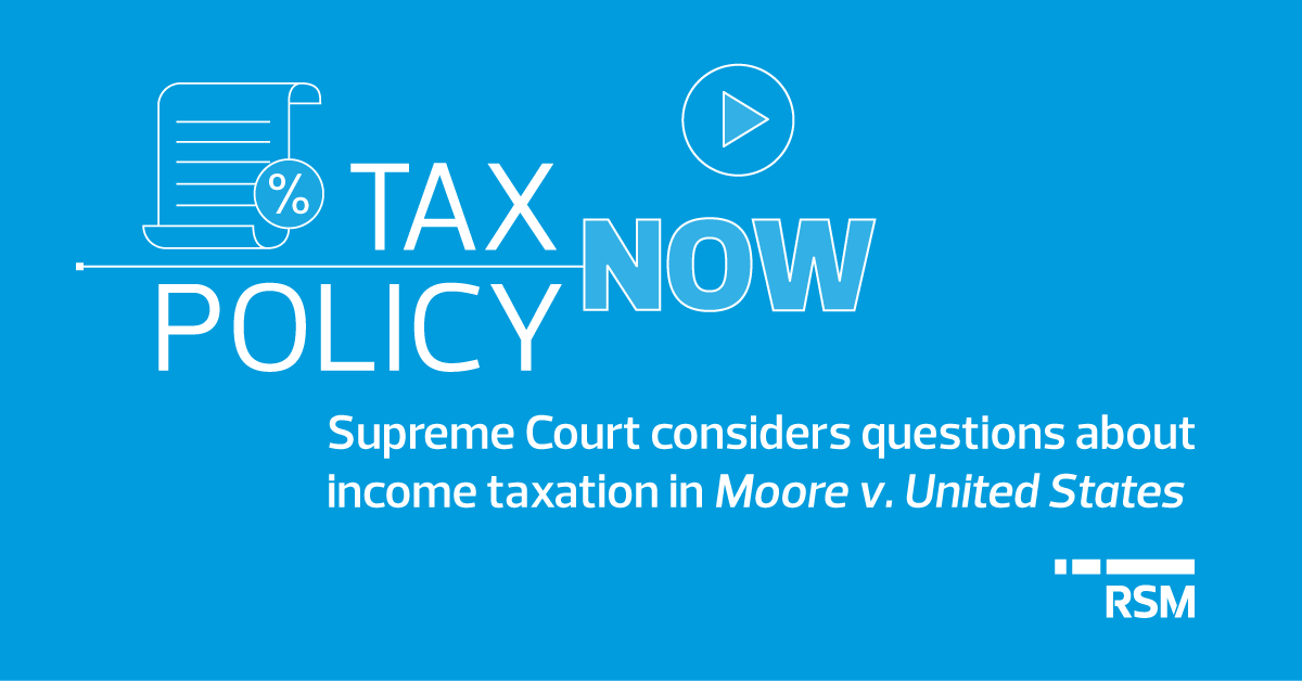 Supreme Court considers questions about income taxation in Moore v ...