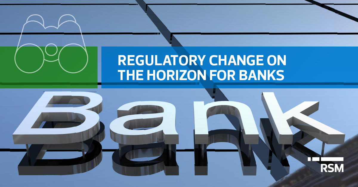 Major Regulatory Change On The Horizon For Financial Institutions