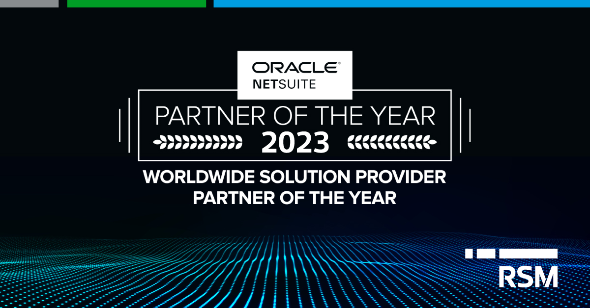 NetSuite Names RSM the 2023 Worldwide Solution Provider Partner of the Year
