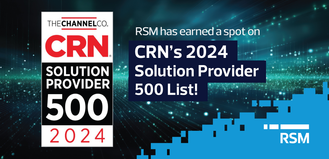 RSM Earns Spot on CRN’s 2024 Solution Provider 500 List