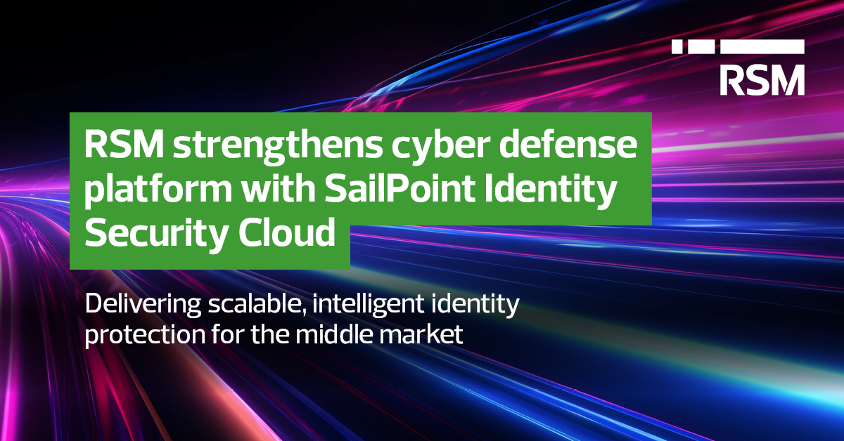 Cyber Solutions Rms RSM Strengthens Cyber Defense Platform with SailPoint Identity Security ...